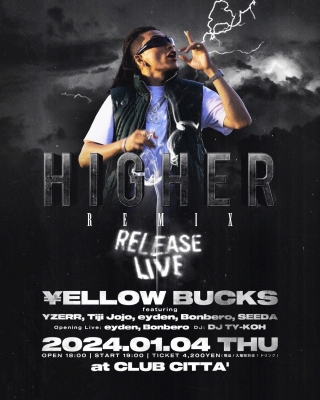 ellow Bucks『Higher Remix Release Live』 | クラブチッタ